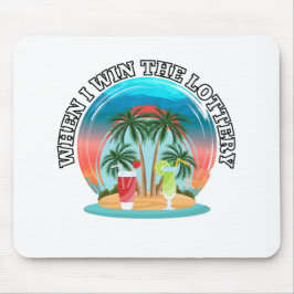 Wanneer ik de loterij win muismat