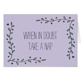 Wanneer in Doubt, neem een Nap