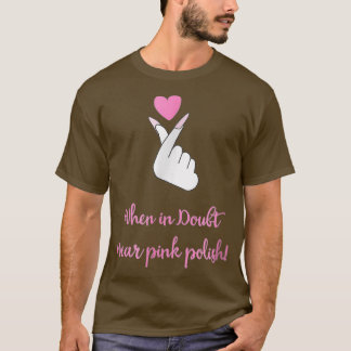 Wanneer in Doubt Roze Poolse nagelzalon Tech T T-shirt