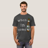 Wanneer in Rome St. Pattys Day Drink T-shirt (Voorkant volledig)