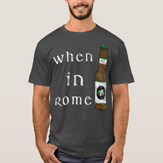 Wanneer in Rome St. Pattys Day Drink T-shirt
