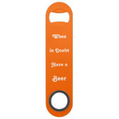 Wanneer in twijfel geen bier funny Quote Bottle Op Speed Flessenopener (Achterkant)