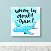 Wanneer in twijfel getrokken reizen canvas afdruk (Insitu (Houten vloer))