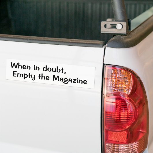 Wanneer in twijfel, Leeg het Tijdschrift Bumpersticker (Op Truck)