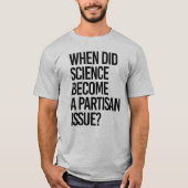 Wanneer is de wetenschap partijdig geworden? t-shirt (Voorkant)