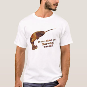 Wanneer is het narwhal bacon? t-shirt