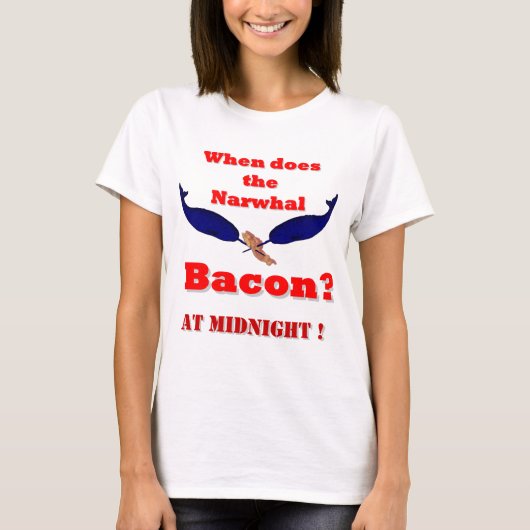 Wanneer is het Narwhal bacon? T-shirt (Voorkant)
