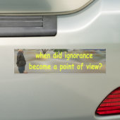 wanneer is onwetendheid een uitzicht geworden ? bumpersticker (Op auto)