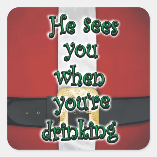 Wanneer je de kerstman Drink Vierkante Sticker (Voorkant)