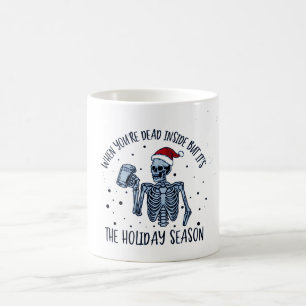 WANNEER JE DOOD BENT, MAAR HET IS DE HOLIDAY SEASO KOFFIEMOK