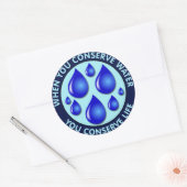 Wanneer je water bewaart, behoud je leven ronde sticker (Envelop)