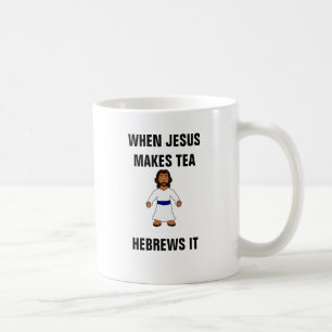 Wanneer Jezus Tea Hebreeuwen maakt, Koffiemok