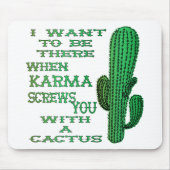 Wanneer Karma u met een Cactus 2 schroeft Muismat (Voorkant)