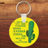 Wanneer Karma u met een Cactus 2 schroeft Sleutelhanger (Voorkant)