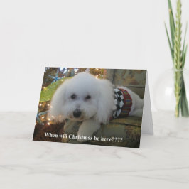 "Wanneer Kerstmis? hier zal zijn? " Feestdagen Kaart
