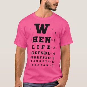 Wanneer Life onscherpte snelheid van het snellen-d T-shirt