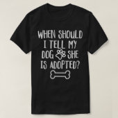 Wanneer moet ik mijn hond vertellen dat ze VN heef T-shirt (Design voorkant)