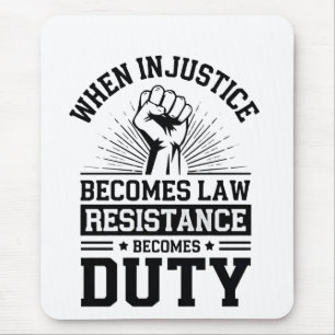 Wanneer onrecht de wet wordt, wordt verzet de plic muismat