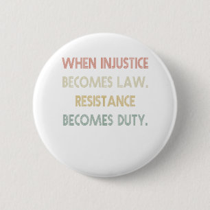 Wanneer onrecht de wet wordt, wordt verzet de plic ronde button 5,7 cm