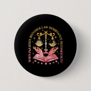 Wanneer onrecht de wet wordt, wordt verzet de plic ronde button 5,7 cm