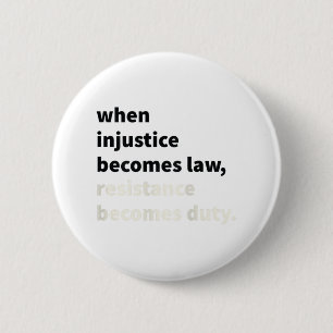 Wanneer onrecht de wet wordt, wordt verzet de plic ronde button 5,7 cm