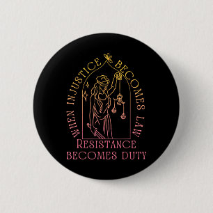Wanneer onrecht de wet wordt, wordt verzet de plic ronde button 5,7 cm