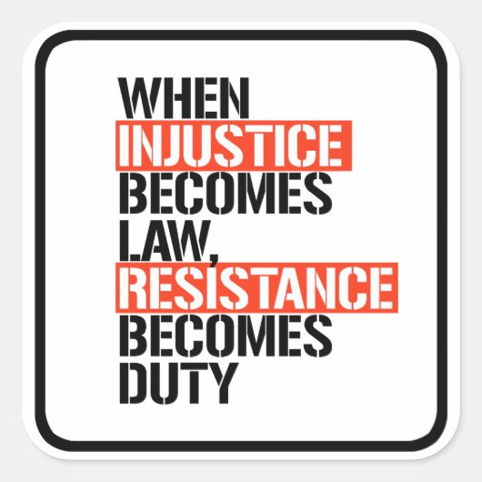 Wanneer onrecht de wet wordt, wordt verzet de plic vierkante sticker (Voorkant)