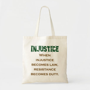 Wanneer onrecht wet wordt - onrecht citaat tote bag