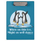 Wanneer op Thin Ice Pinguins Funny Design Klembord (Voorkant)