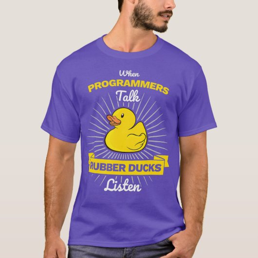 Wanneer programmeurs praten, luisteren Rubber Duck T-shirt (Voorkant)