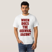 Wanneer stelt de Narwhal Bacon de vraag T-shirt (Voorkant volledig)