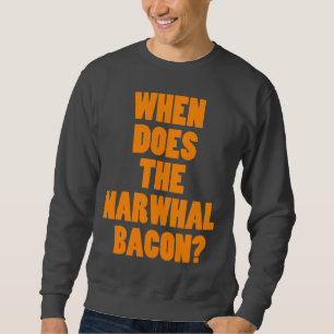 Wanneer stelt de Narwhal Bacon de vraag Trui
