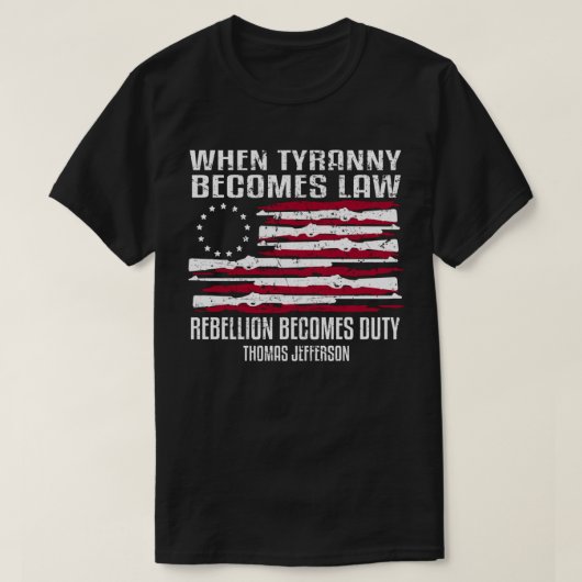 Wanneer Tyranny de wet wordt Thomas Jefferson Shir T-shirt (Design voorkant)