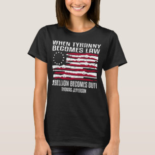 Wanneer Tyranny de wet wordt Thomas Jefferson Shir T-shirt
