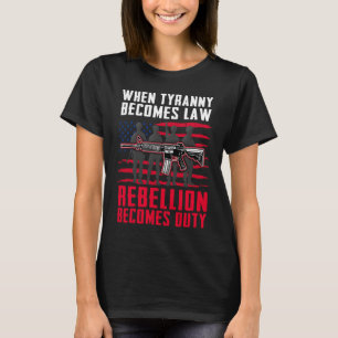 Wanneer Tyranny wet wordt, wordt rebellion een pli T-shirt