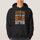 Wanneer u Dog Sitter Dog Walker Dog Sitter bent Hoodie (Voorkant)