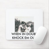 WANNEER U IN TWIJFEL KNOCK U UIT MOUSEPAD MUISMAT (Met muis)
