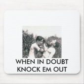 WANNEER U IN TWIJFEL KNOCK U UIT MOUSEPAD MUISMAT (Voorkant)