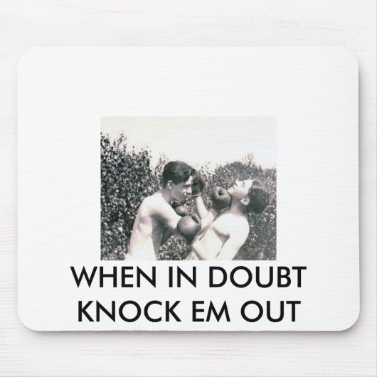 WANNEER U IN TWIJFEL KNOCK U UIT MOUSEPAD MUISMAT (Voorkant)