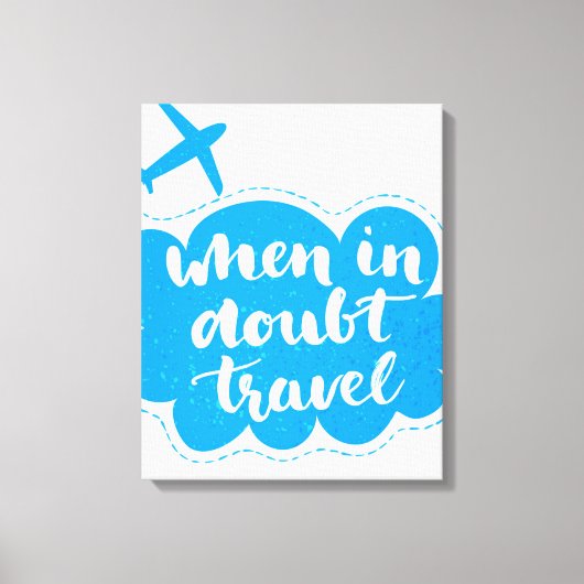 Wanneer u in twijfel trekt, kunt u canvas afdruk (Voorkant)