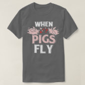 Wanneer varkens vliegen met grappige piggy Gift T-shirt (Design voorkant)