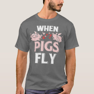 Wanneer varkens vliegen met grappige piggy Gift T-shirt