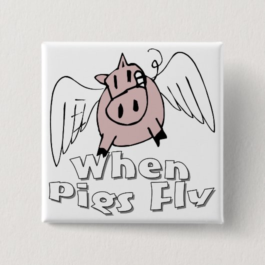 Wanneer varkens vliegen vierkante button 5,1 cm (Voorkant)