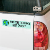 Wanneer verandert het klimaat niet? bumpersticker (Op Truck)