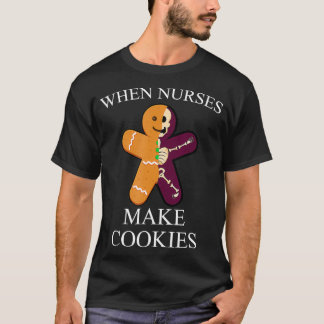 Wanneer verpleegkundigen maken Cookies Kerstmis Ve T-shirt