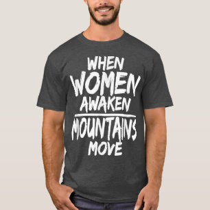 Wanneer vrouwen de bergen wakker maken, bewegen de t-shirt