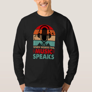 Wanneer woorden ontbreken, spreekt de muziek micr t-shirt