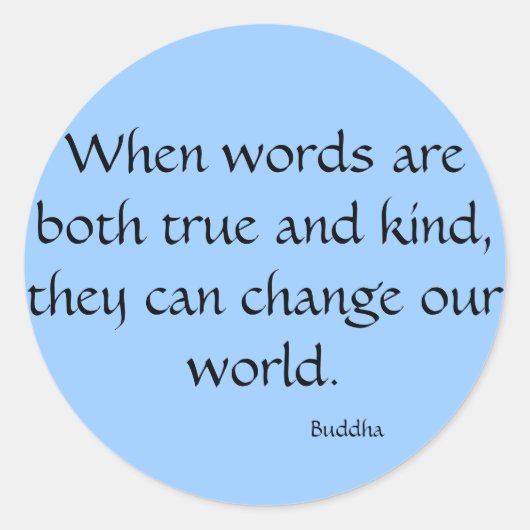 Wanneer woorden zowel waar als aardig zijn... ronde sticker (Voorkant)