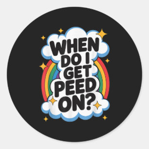 Wanneer word ik besproeid Funny sarcastisch ongepa Ronde Sticker