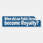 Wanneer zijn ambtenaren royalty's geworden? bumpersticker (Voorkant)